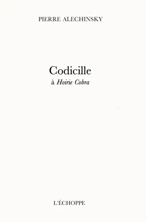 Libro Illustrato Alechinsky - Codicille à Hoirie-Cobra