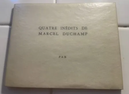 Non Tecnico Duchamp - Quatre inédits de Marcel Duchamp