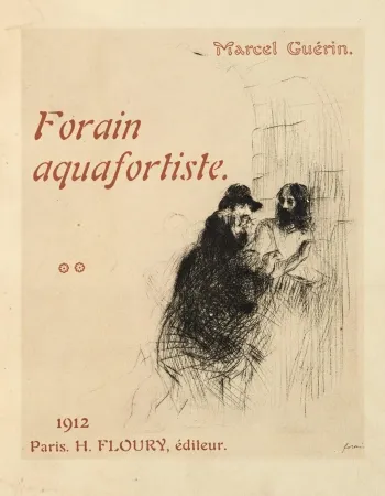 Incisione Forain - J.-L. Forain lithographe. Catalogue raisonné de l'oeuvre lithographique de l'artiste [with] J.-L. Forain aquafortiste. Catalogue raisonné de l'oeuvre gravé de l'artiste, avec une eau-forte originale.