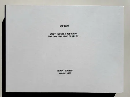 Fotografie Lüthi - Don't ask me if you know that I am too weak to say no