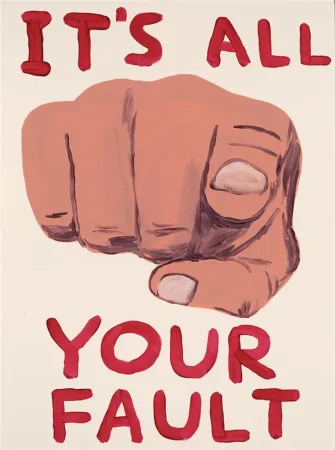 Serigrafia Shrigley - It`s all your fault