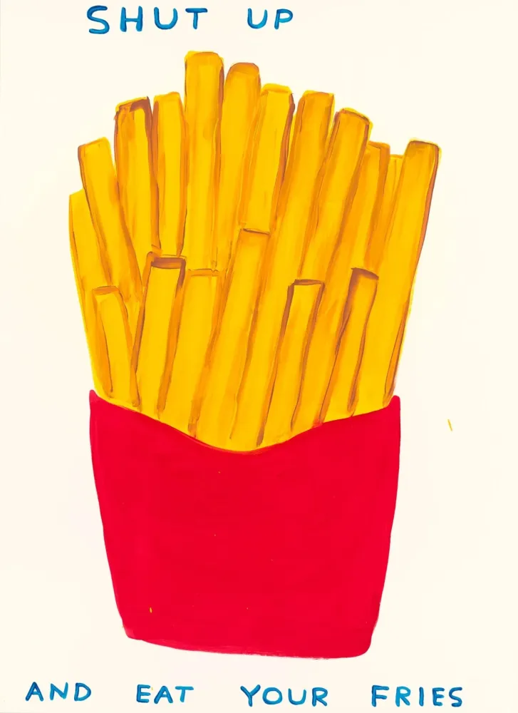 Serigrafia Shrigley - Shut Up And Eat Your Fries