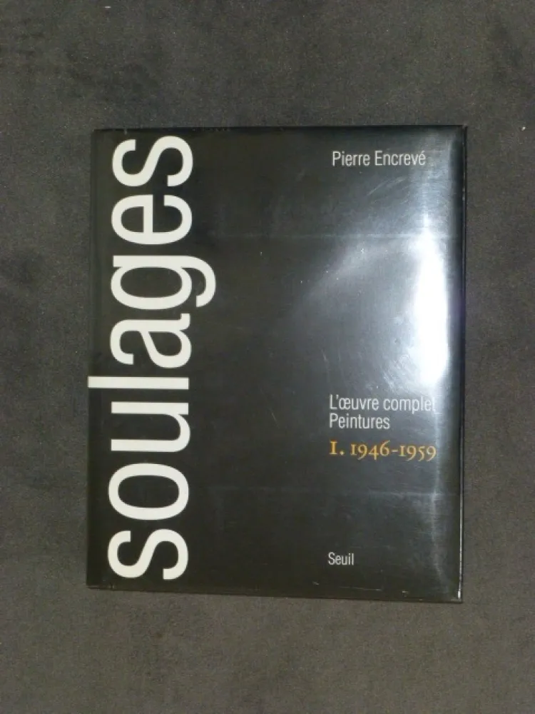 Non Tecnico Soulages - Catalogue raisonné des peintures tome I