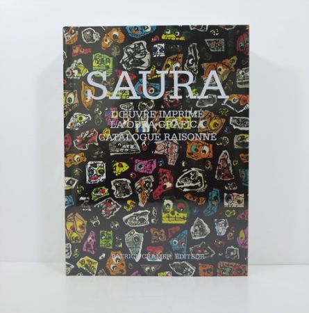 Libro Illustrato Saura - Antonio Saura. L’œuvre imprimé / La obra gráfica
