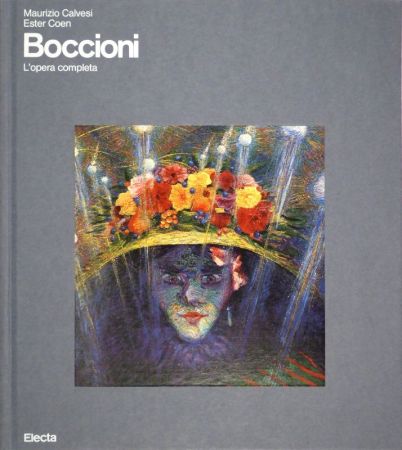 Libro Illustrato Boccioni - CALVESI, Maurizio / Ester COEN. Boccioni. (L'opera completa).