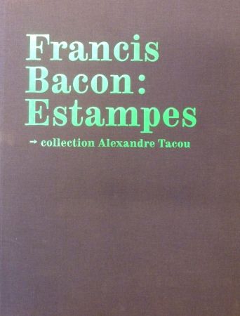 Non Tecnico Bacon - Catalogue raisonné of the prints