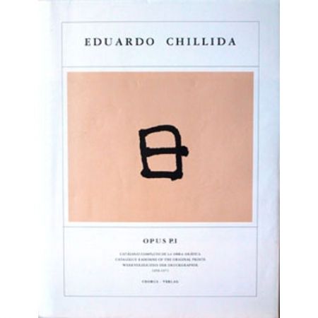 Libro Illustrato Chillida - Eduardo Chillida ·Catalogue Raisonné of the original prints- OPUS P.I