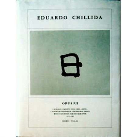 Libro Illustrato Chillida - Eduardo Chillida ·Catalogue Raisonné of the original prints- OPUS P.II