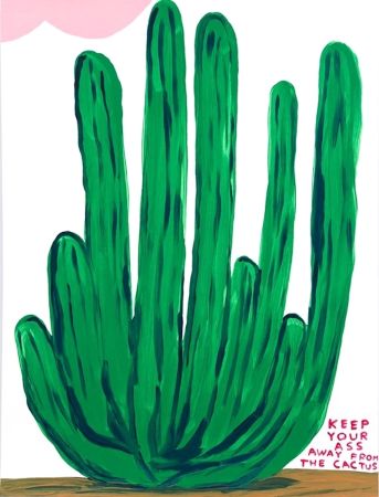 Serigrafia Shrigley - Keep Your Ass Away from The Cactus