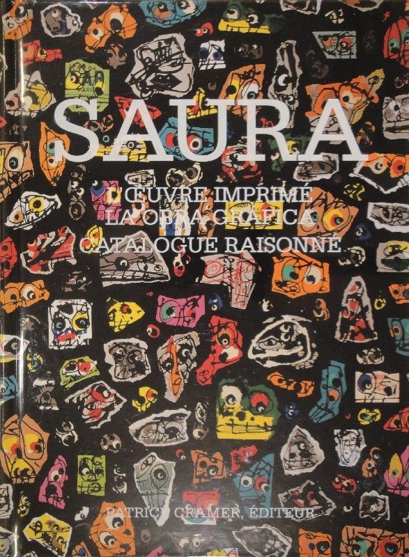 Libro Illustrato Saura -  L'oeuvre imprimé - La obra gráfica. Catalogue raisonné. 