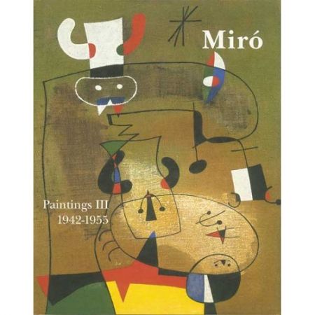 Libro Illustrato Miró - Miró. Paintings Vol. III. 1942-1955