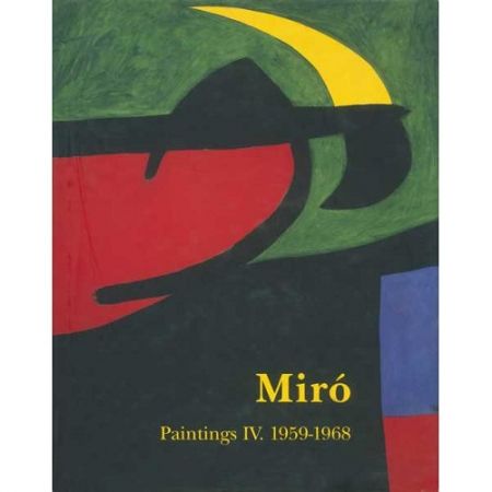 Libro Illustrato Miró - Miró. Paintings Vol. IV. 1959-1968