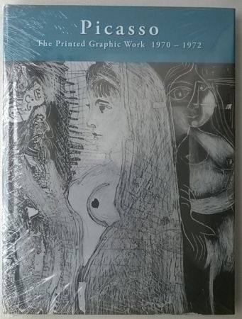 Libro Illustrato Picasso - Picasso: The Printed Graphic Work, Vol. IV, 1970-1972 & Supplements