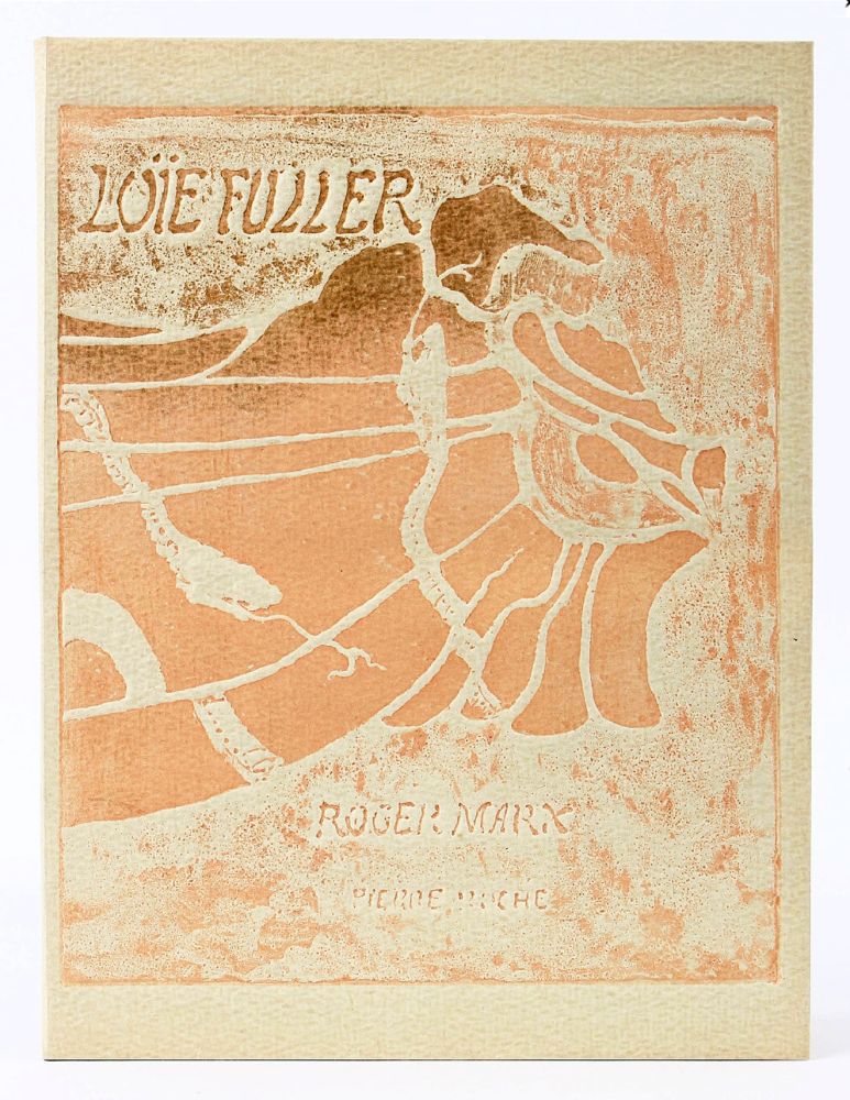 Libro Illustrato Roche - (R. Marx) LA LOÏE FULLER. Estampes modelées de Pierre Roche.