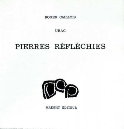 Non Tecnico Ubac - Roger Caillois : PIERRES RÉFLÉCHIES (1975)