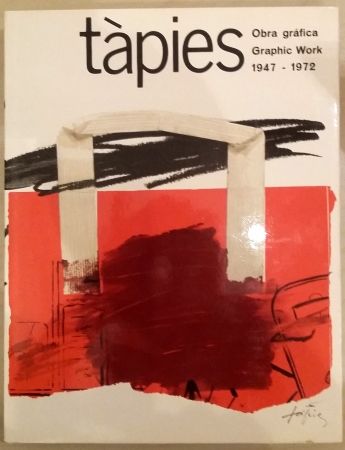 Libro Illustrato Tàpies - Tàpies: Graphic Work. Obra gráfica. 1947-1972. Vol. 1.