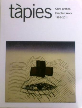 Libro Illustrato Tàpies - Tàpies. Obra gràfica / Graphic Work 1995-2011 volume 5